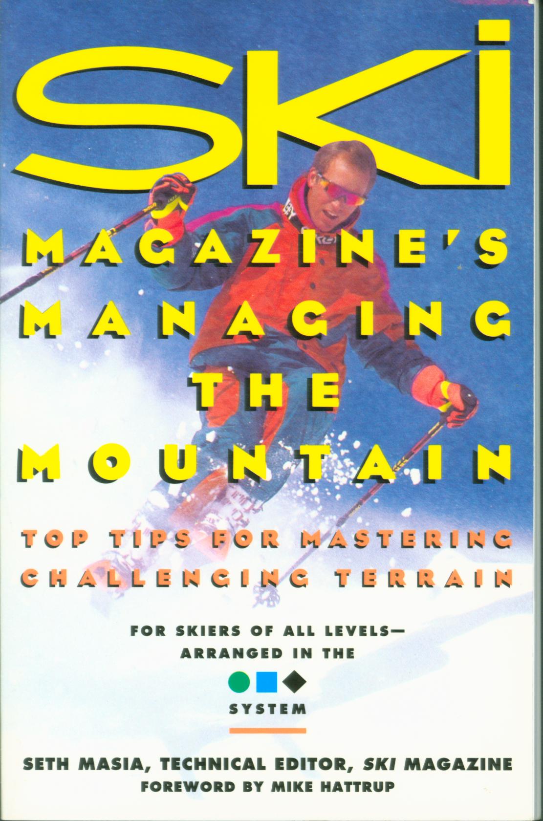 SKI MAGAZINE'S MANAGING THE MOUNTAIN: top tips for mastering challenging terrain. 